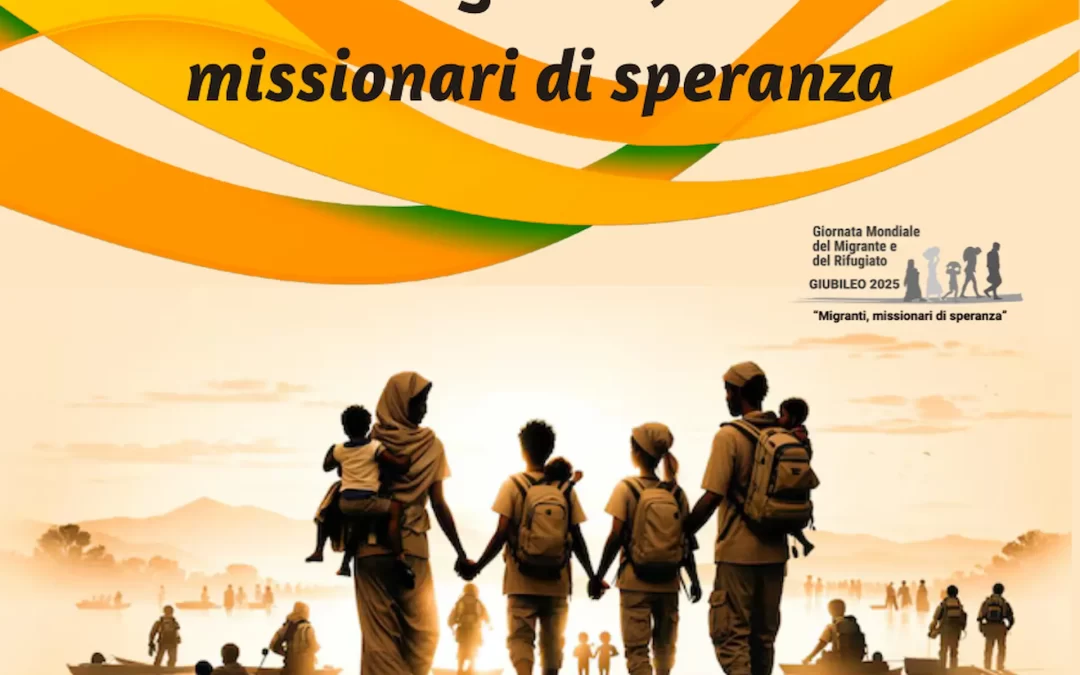 111th World Day of Migrants and Refugees 2025: Migrants, Missionaries of Hope